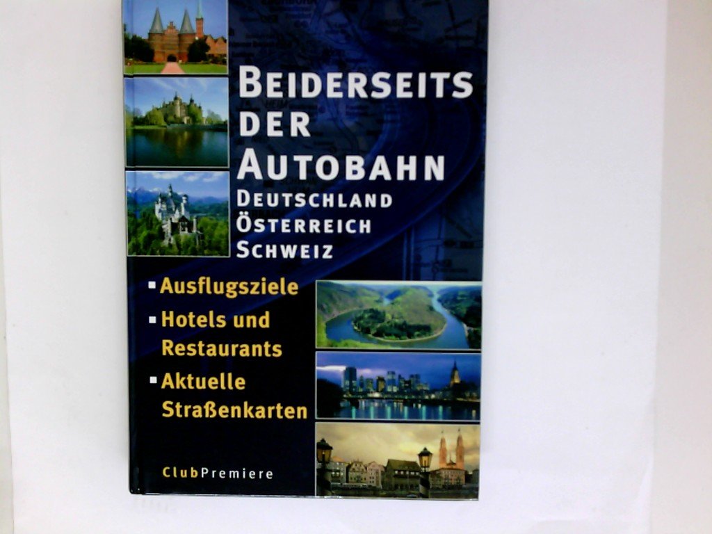 Beiderseits der Autobahn: Sehenswürdigkeiten, Hotels und Restaurants links und rechts der Autobahn Leisure, Home & Garden