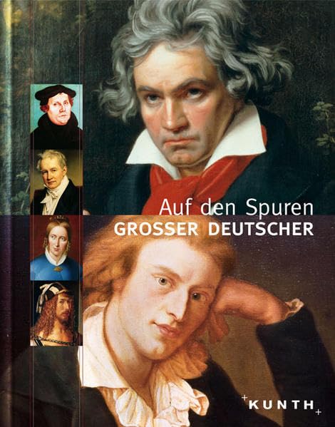Auf den Spuren großer Deutscher (KUNTH Auf den Spuren...) Memories