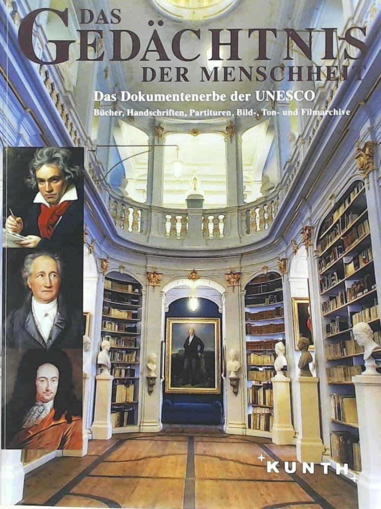 Das Gedächtnis der Menschheit: Das Dokumentenerbe der UNESCO - Bücher, Handschriften, Partituren, Bild, Ton- und Filmarchive Law