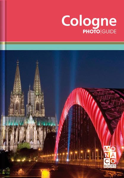Photo Guide Cologne: Monaco Books - Photo Guide (Monaco Books - Fascinating Cities) Leisure, Home & Garden