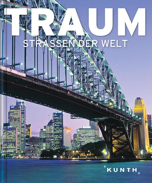 KUNTH Bildband TRAUMstrassen der Welt: Bildband (KUNTH TRAUMstraßen: Bildbände) Leisure, Home & Garden