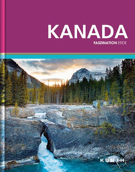 KUNTH Faszination Erde, Kanada (KUNTH Faszination Erde: Bildband) Leisure, Home & Garden