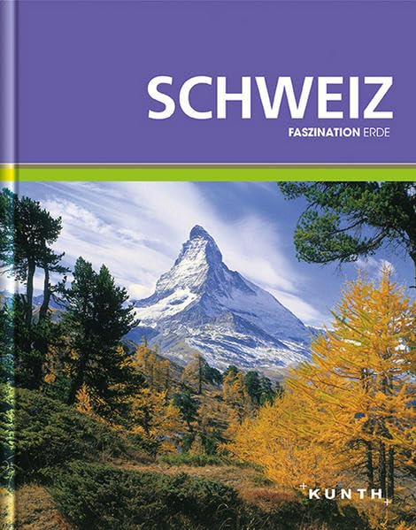 KUNTH Faszination Erde, Schweiz: Faszination Erde (KUNTH Faszination Erde: Bildband) Leisure, Home & Garden