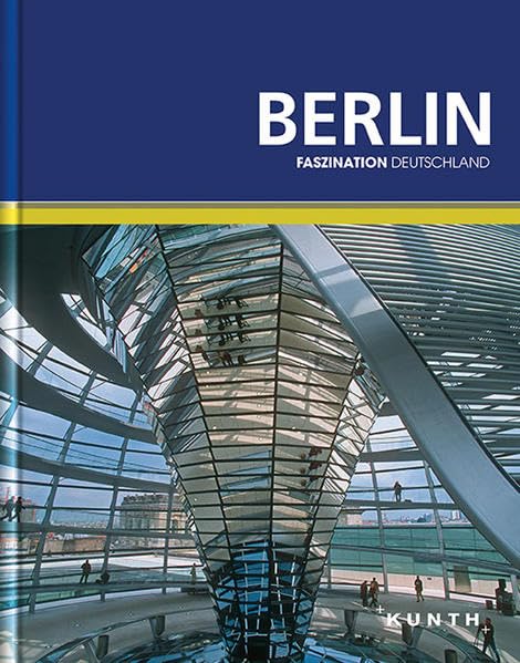 KUNTH Faszination Deutschland, Berlin: Faszination Deutschland Leisure, Home & Garden