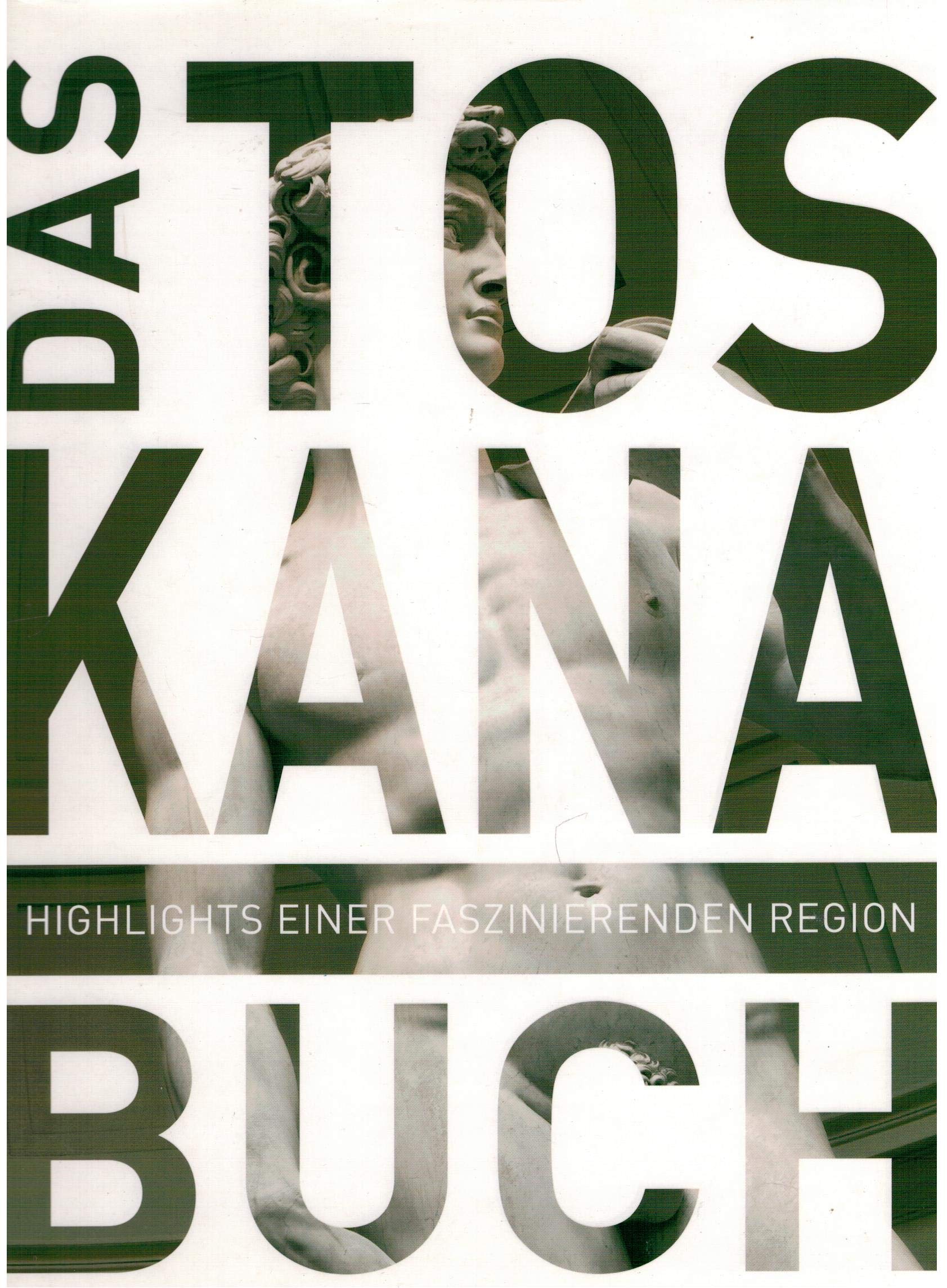 Das Toskana Buch: Highlights einer faszinierenden Region Leisure, Home & Garden