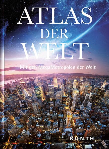 KUNTH Weltatlas, Atlas der Welt, Mit den MegaMetropolen der Welt (KUNTH Weltatlanten) Leisure, Home & Garden