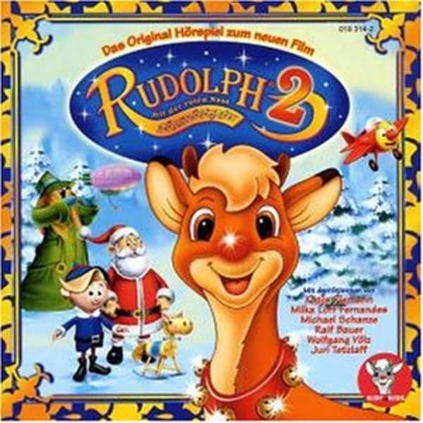 Rudolph mit der roten Nase 2: Das Hörspiel zum Kinofilm: Rudolph und der Spielzeugdieb. Das Original Hörspiel zum neuen Film Novels & Short Stories