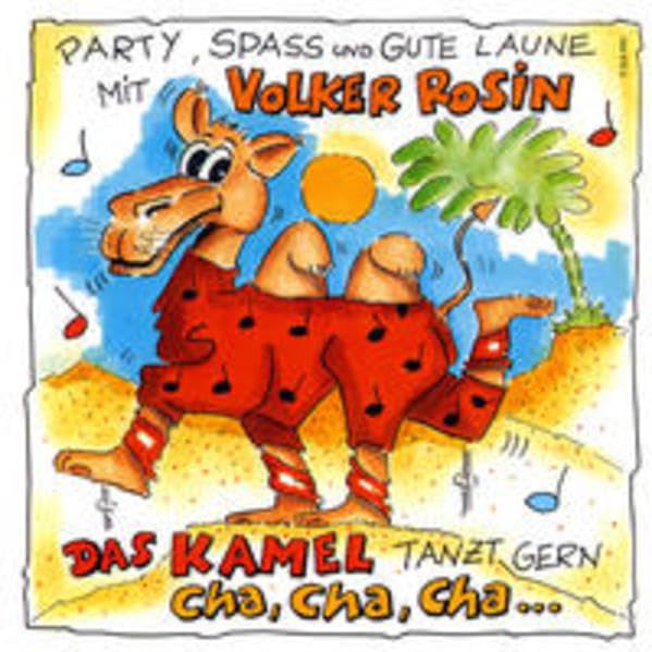 Das Kamel tanzt gern Cha Cha Cha: Party, Spaß und gute Laune mit Volker Rosin: Party, Spass und gute Laune Non-fiction