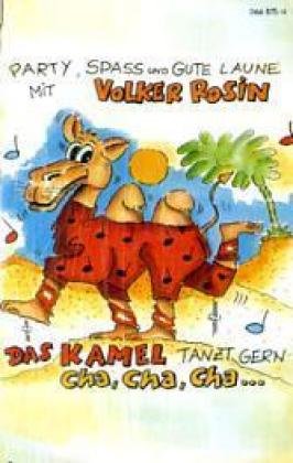 Das Kamel tanzt gern Cha Cha Cha: Party, Spaß und gute Laune mit Volker Rosin Non-fiction