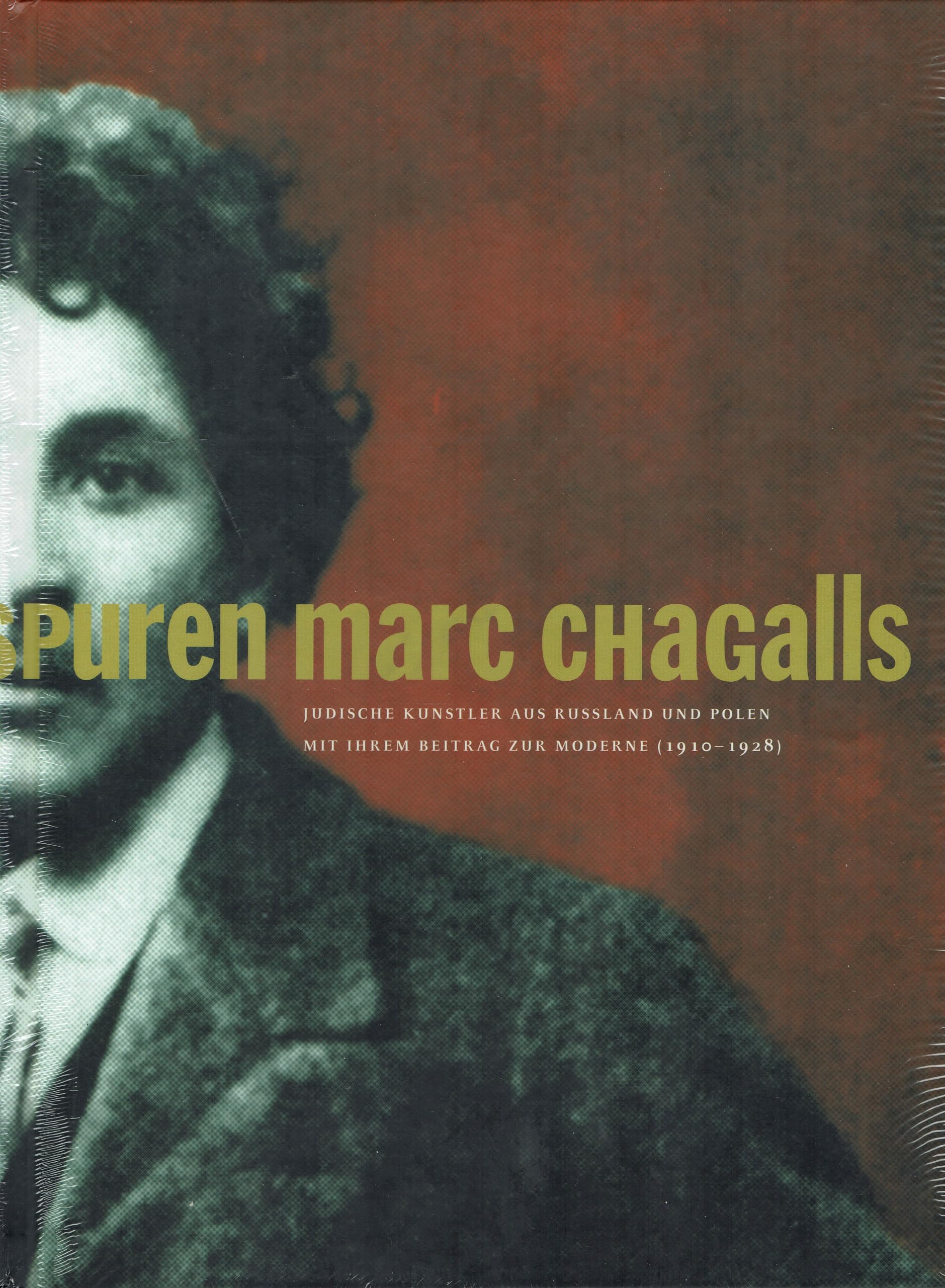 Auf den Spuren Marc Chagalls : jüdische Künstler aus Russland und Polen mit ihrem Beitrag zur Moderne (1910 - 1928) ; Kunst-Museum Ahlen, 7. Dezember 2003 - 29. Februar 2004 ; Museum im Kulturspeicher Würzburg, 4. April - 27. Juni 2004 ; . Books