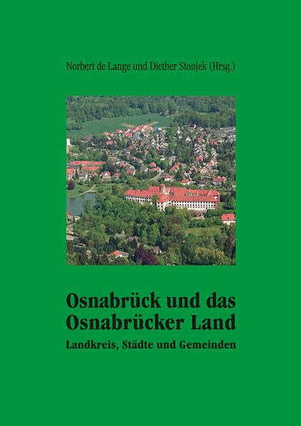 Osnabrück und das Osnabrücker Land: Landkreis, Städte und Gemeinden (Schriftenreihe Kulturregion Osnabrück des Landschaftsverbandes Osnabrück e.V.) Leisure, Home & Garden