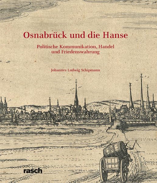 Osnabrück und die Hanse: Handel, Kommunikation und Friedenswahrung Books
