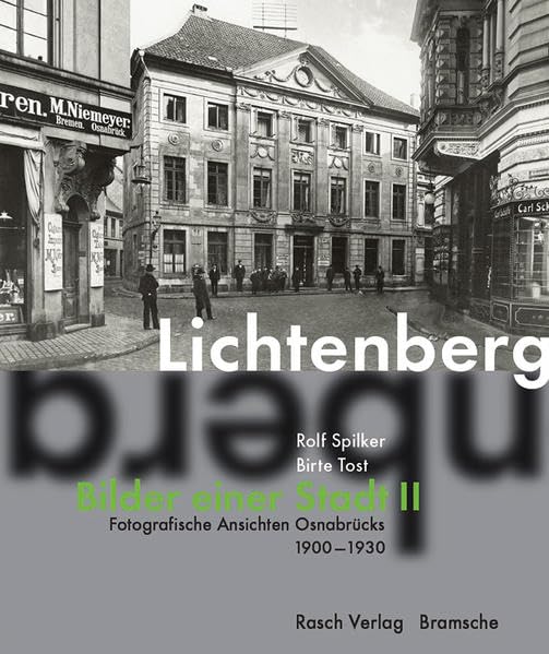 Lichtenberg - Bilder einer Stadt II: Fotografische Ansichten Osnabrücks 1900-1930 Travel