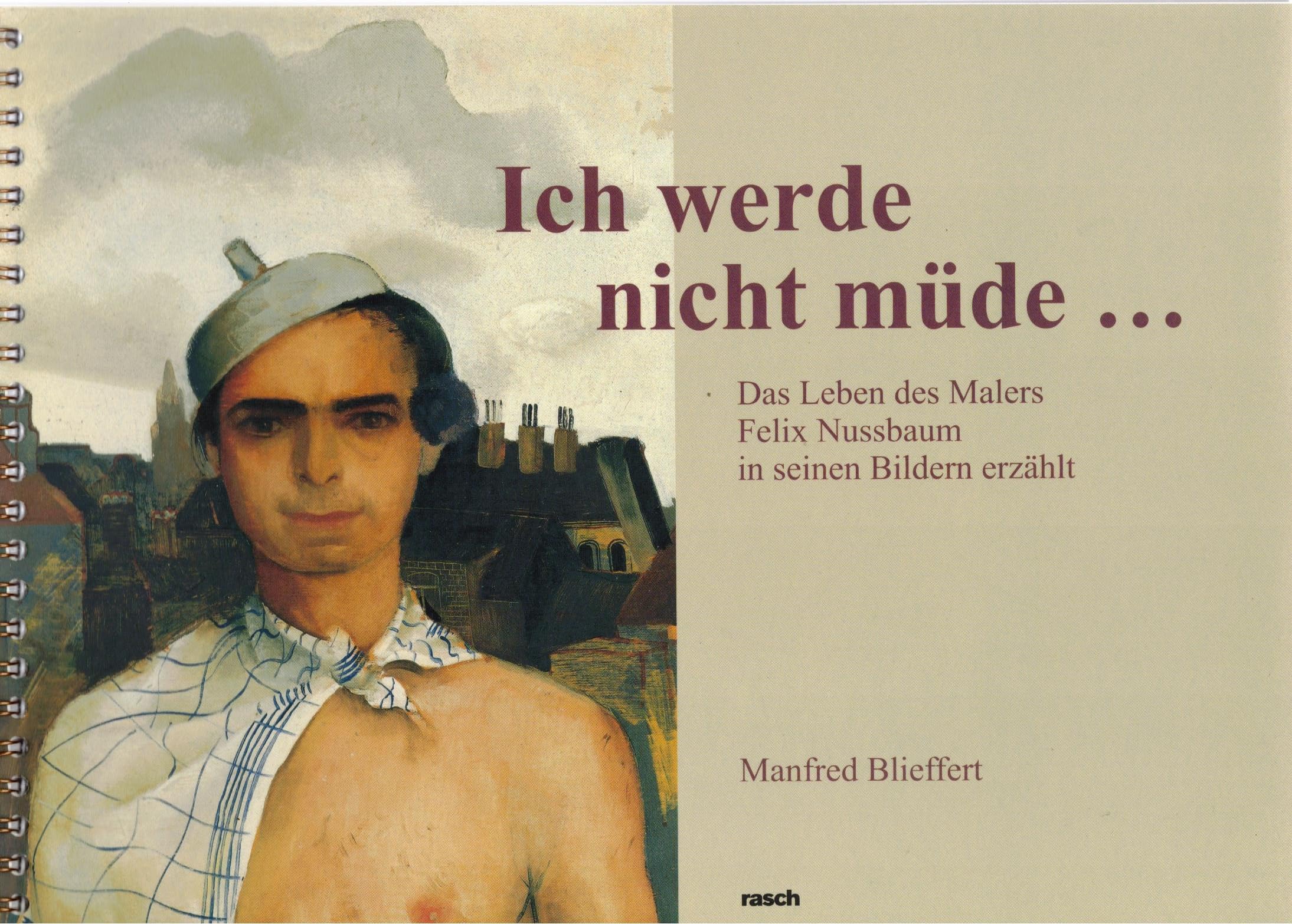 "Ich werde nicht müde...": Das Leben des Malers Felix Nussbaum in seinen Bildern erzählt Film, Art & Culture