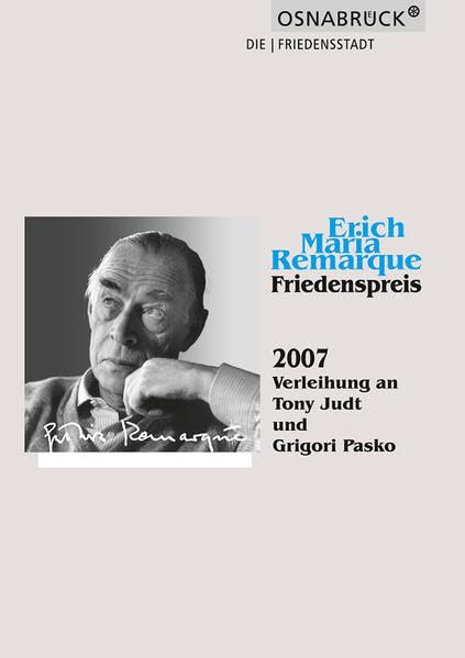 Erich Maria Remarque Friedenspreis 2007: Verleihung an Tony Judt und Grigori Pasko Politics & History