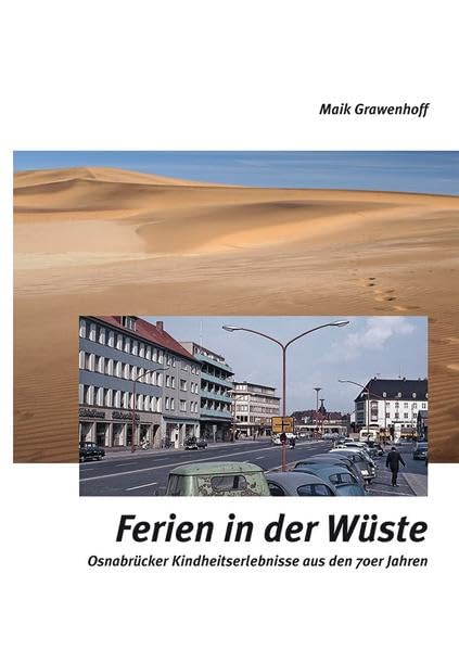 Ferien in der Wüste: Osnabrücker Kindheitserlebnisse aus den 70er Jahren Contemporary literature