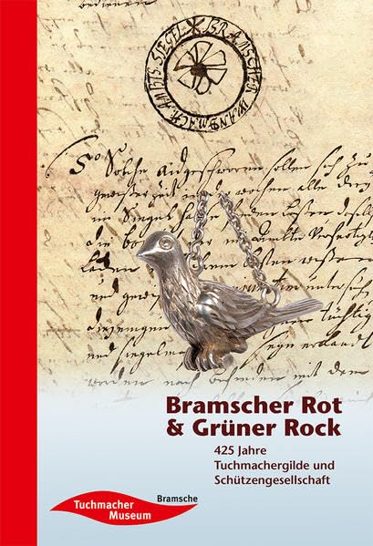 Bramscher Rot und Grüner Rock: 425 Jahre Tuchmachergilde und Schützengesellschaft Politics & History