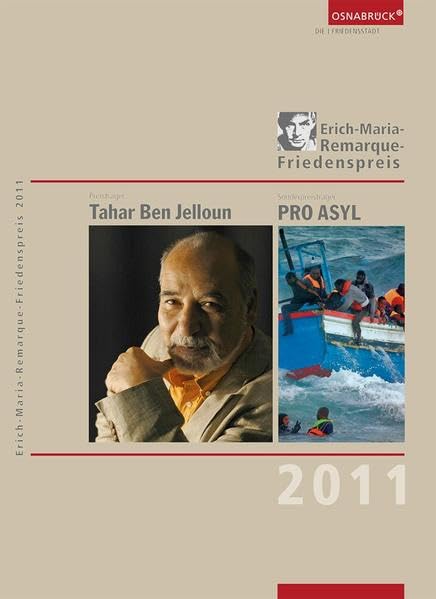 Erich Maria Remarque Friedenspreis 2011: Hauptpreisträger Tahar Ben Jelloun, Sonderpreisträger PRO ASYL Politics & History