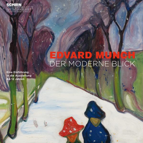 Edvard Munch. Der moderne Blick.: Eine Einführung in die Ausstellung - ab 12 Jahren (Begleithefte: Schirn Kunsthalle) Education