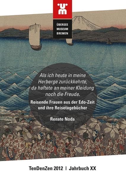 Reisende Frauen aus der Edo-Zeit und ihre Reisetagebücher: TenDenZen 2012 | Jahrbuch XX Politics & History