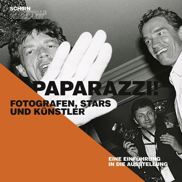 Paparazzi!: Fotografen, Stars und Künstler (Begleithefte: Schirn Kunsthalle) Film, Art & Culture