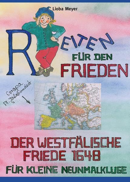 Reiten für den Frieden.: Der Westfälische Friede 1648 für kleine Neunmalkluge General education