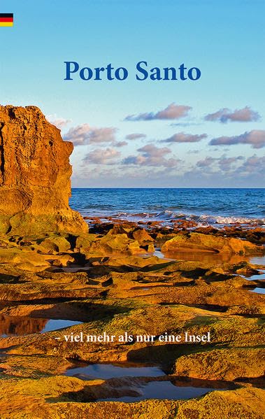 Porto Santo: - viel mehr als nur eine Insel Leisure, Home & Garden Books