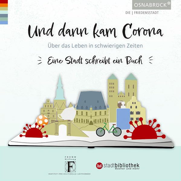 Und dann kam Corona: Über das Leben in einer schwierigen Zeit, Eine Stadt schreibt ein Buch Fiction