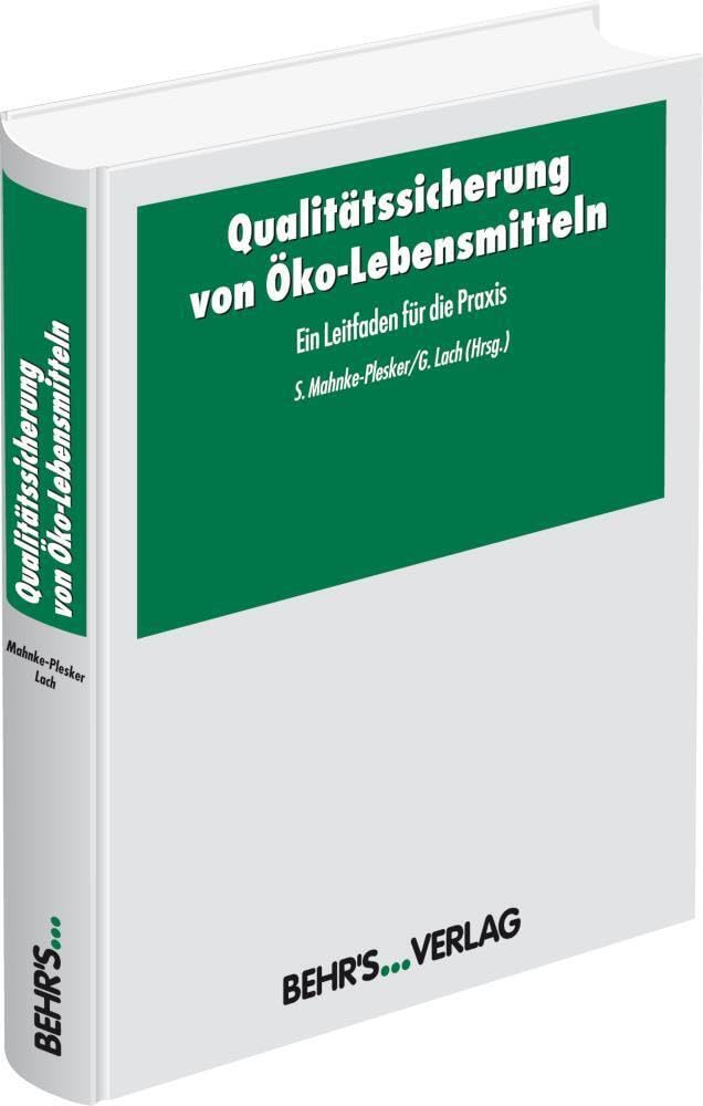 Qualitätssicherung von Öko-Lebensmitteln: Ein Leitfaden für die Praxis Business, Finance & Career