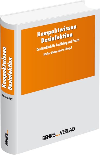 Kompaktwissen Desinfektion: Nachschlagewerk; Neuauflage des Standardwerks "Handbuch für den Desinfektor" Medicine