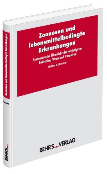 Zoonosen und lebensmittelbedingte Erkrankungen: Systematische Übersicht der wichtigsten Bakterien, Viren und Parasiten Medicine