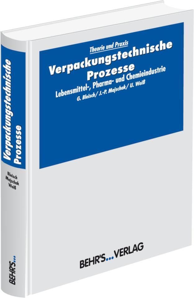 Verpackungstechnische Prozesse: Fachbuch; Lebensmittel-, Pharma- und Chemieindustrie Business & Technology