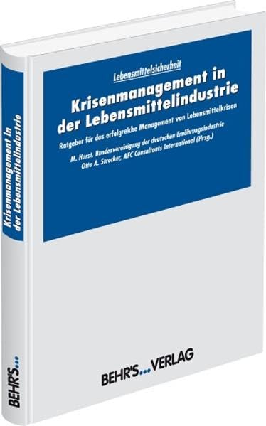 Krisenmanagement in der Lebensmittelindustrie: Ratgeber für das erfolgreiche Management von Lebensmittelkrisen Business, Finance & Career