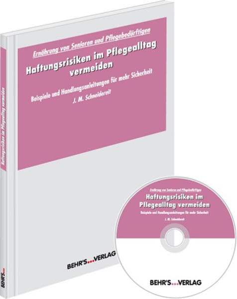 Haftungsrisiken im Pflegealltag vermeiden: Beispiele und Handlungsanleitungen für mehr Sicherheit Medicine