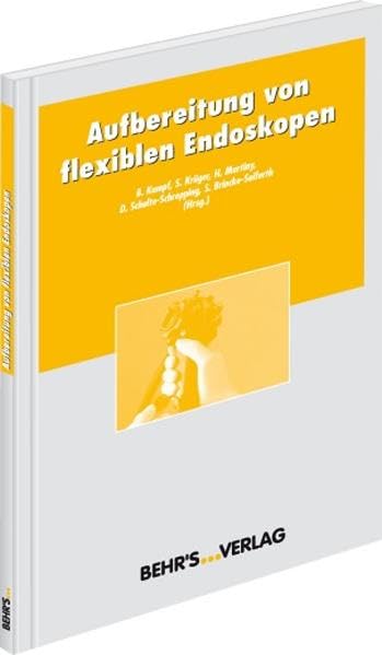 Aufbereitung von flexiblen Endoskopen: Fachwissen praxisnah dargestellt Medicine