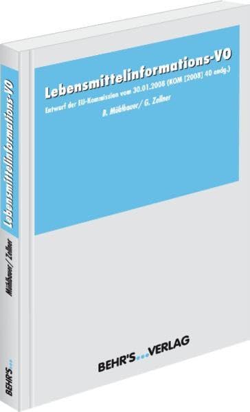 Lebensmittelinformations-VO: Entwurf der EU-Kommission vom 30.01.2008 (KOM (2008) 40 endg.). mit Querverweisen Law