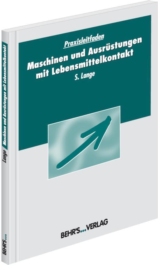 Maschinen und Ausrüstungen mit Lebensmittelkontakt: Praxisleitfaden Business, Finance & Career
