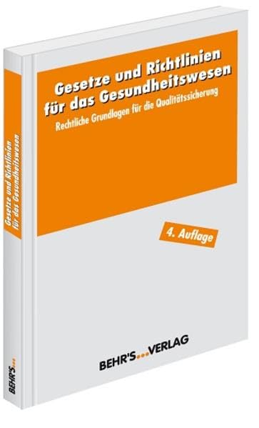 Gesetze und Richtlinien für das Gesundheitswesen: Rechtliche Grundlagen für die Qualitätssicherung Medicine