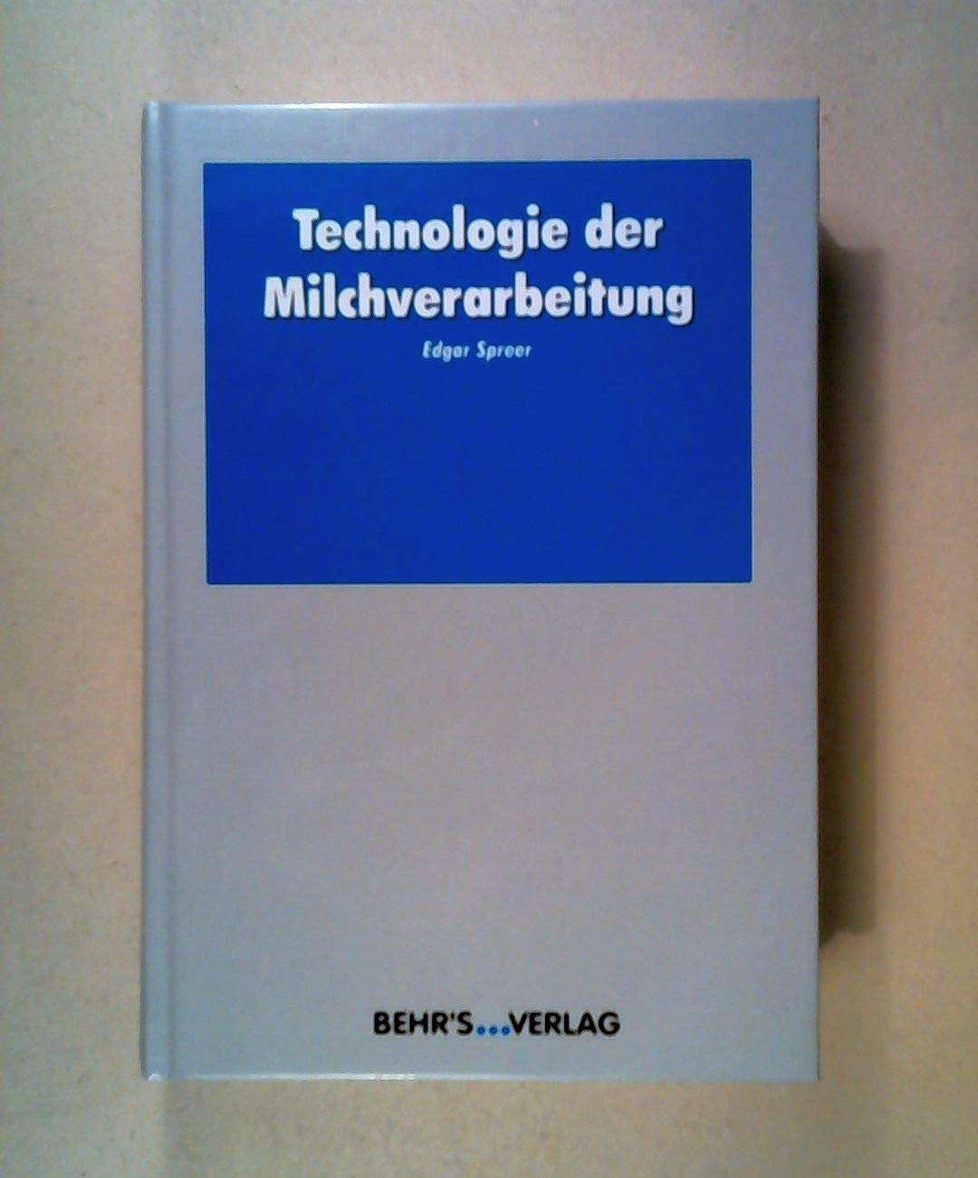 Technologie der Milchverarbeitung: Dieses praxiserprobte Fachwissen ist einfach ein MUSS für die gesamte Milchwirtschaft! Business, Finance & Career