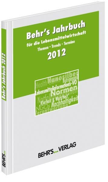 BEHR'S Jahrbuch: Lebensmittelwirtschaft 2012: Themen, Trends, Termine. Ausgabe 2012 General education