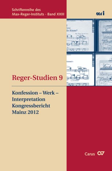 Reger-Studien 9: Kongressbericht Mainz 2012: Konfession - Werk - Interpretation Sheet Music