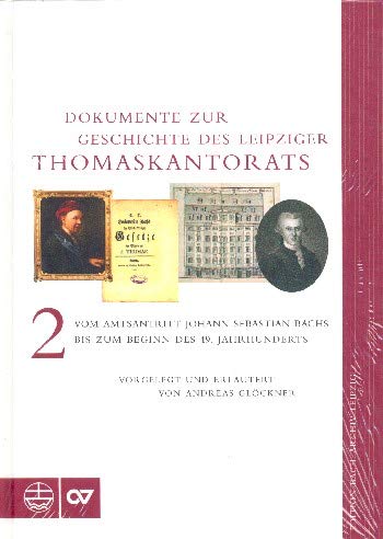 Maul, Michael: Dokumente zur Geschichte des Thomaskantorats Band 2 Vom Amtsantritt Johann Sebastian Bachs bis zum Beginn des 19. Books