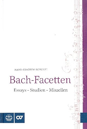 Schulze, Hans-Joachim: Bach-Facetten : Essays - Studien - Miszellen Music