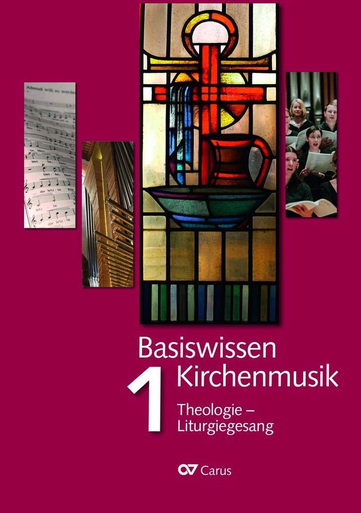 Basiswissen Kirchenmusik (Band 1): Theologie - Liturgiegesang Arts & Music