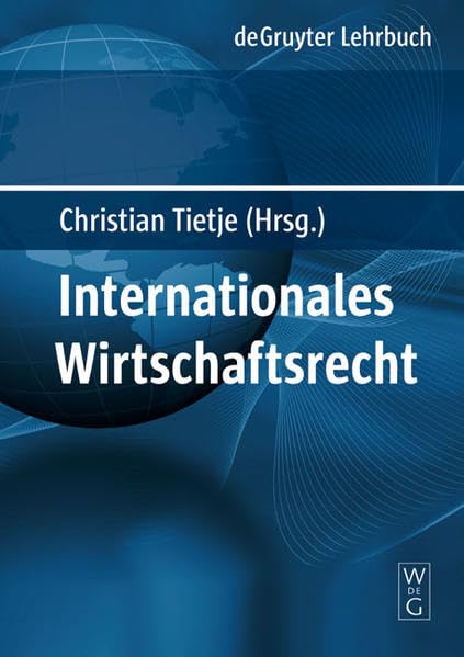 Internationales Wirtschaftsrecht (De Gruyter Lehrbuch) Law