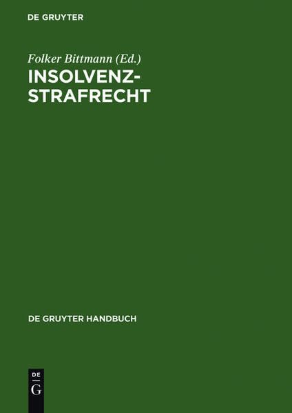 Insolvenzstrafrecht: Handbuch für die Praxis (De Gruyter Handbuch) Law