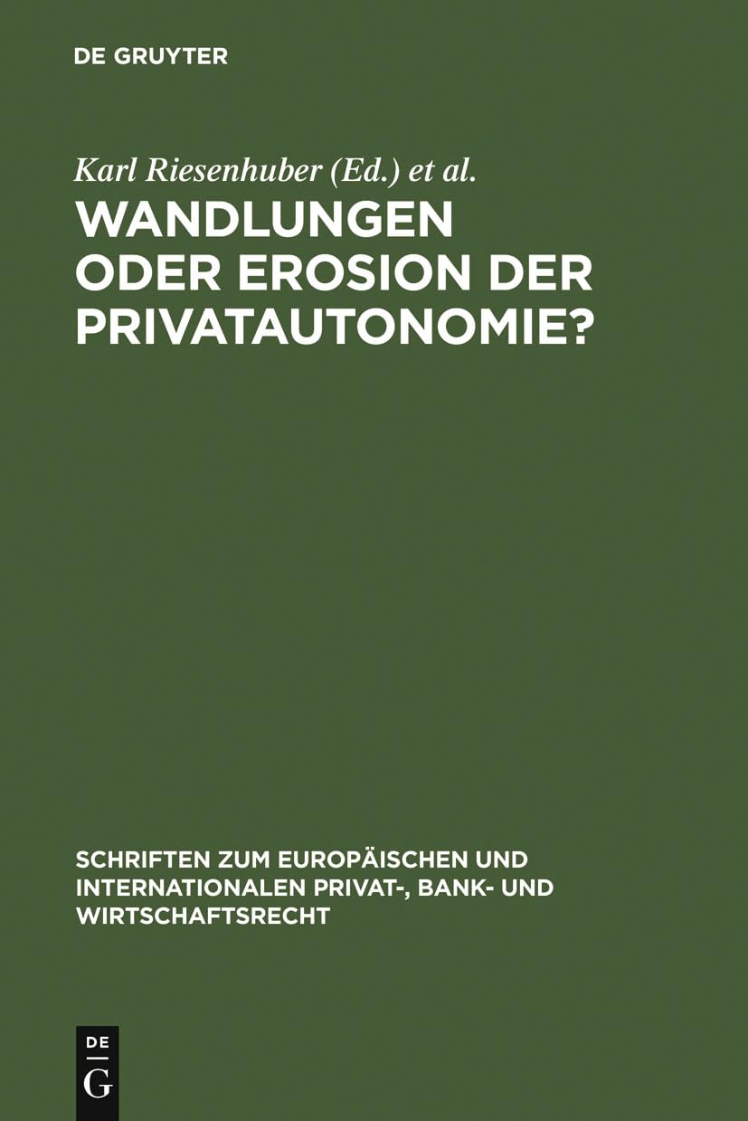 Wandlungen oder Erosion der Privatautonomie? Law
