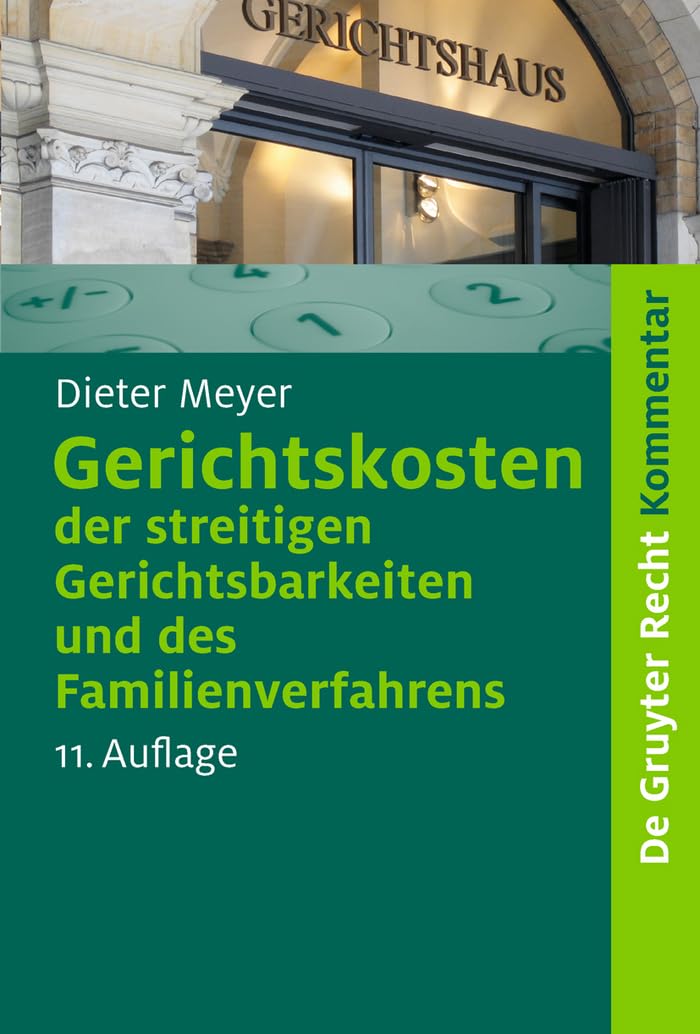 Gerichtskosten der streitigen Gerichtsbarkeiten und des Familienverfahrens: Kommentar zum Gerichtskostengesetz (GKG) und zum Gesetz über ... (FamGKG) (De Gruyter Kommentar) Law