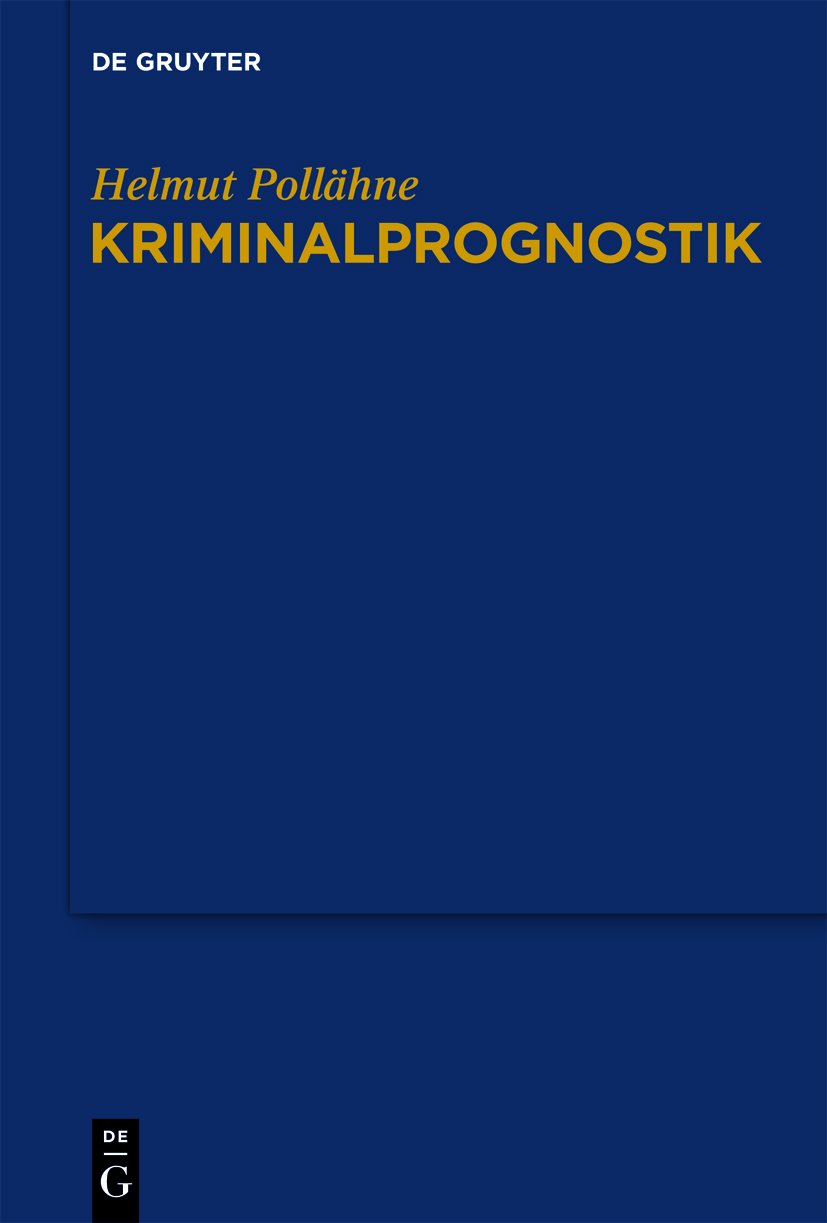 Kriminalprognostik: Untersuchungen im Spannungsfeld zwischen Sicherheitsrecht und Rechtssicherheit Law