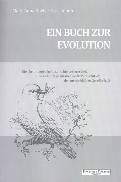 Ein Buch zur Evolution: Die chronologische Geschichte unserer Zeit und das Konzept für die friedliche Evolution der menschlichen Gesellschaft Personalities